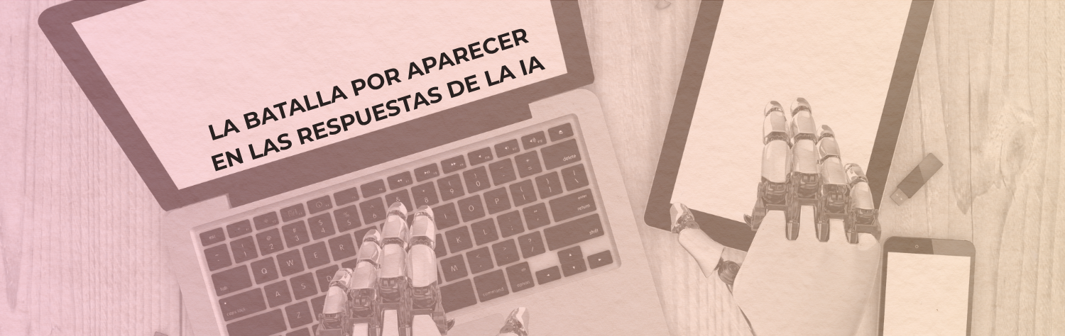 LA BATALLA POR APARECER EN LAS RECOMENDACIONES DE INTELIGENCIAS ARTIFICIALES